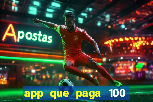 app que paga 100 reais por dia