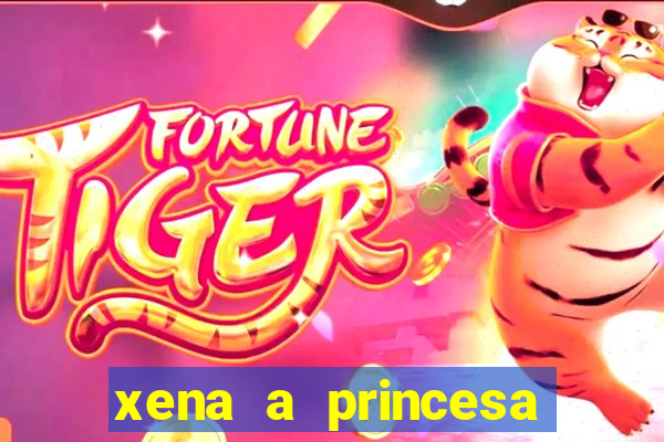 xena a princesa guerreira online