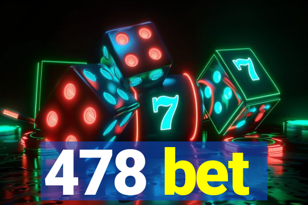 478 bet