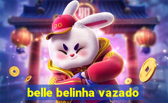 belle belinha vazado
