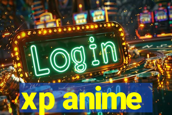 xp anime