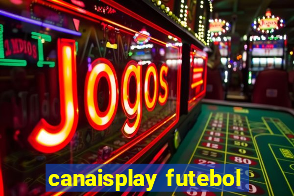 canaisplay futebol