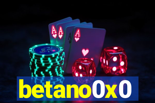 betano0x0