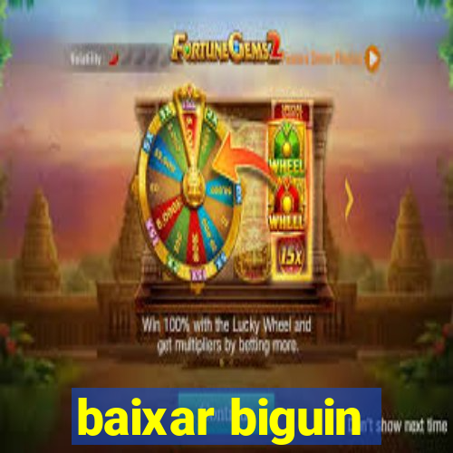 baixar biguin