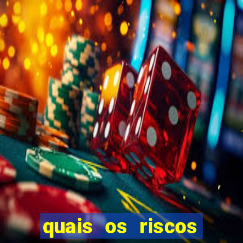 quais os riscos dos jogos de aposta