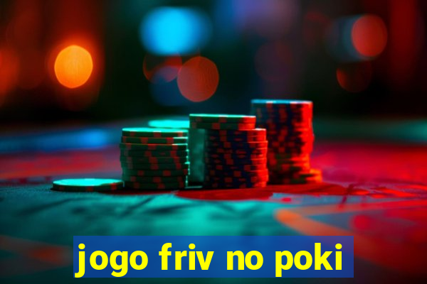 jogo friv no poki