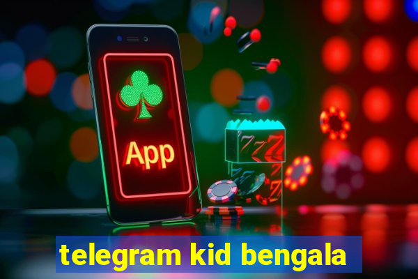 telegram kid bengala