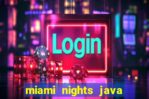 miami nights java pt-br 320x240