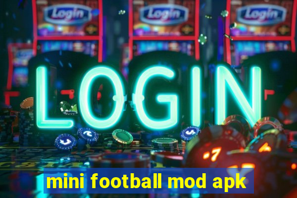 mini football mod apk