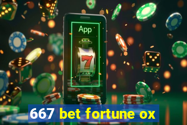 667 bet fortune ox