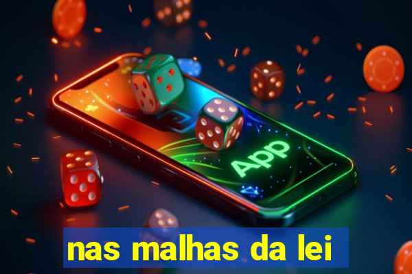 nas malhas da lei