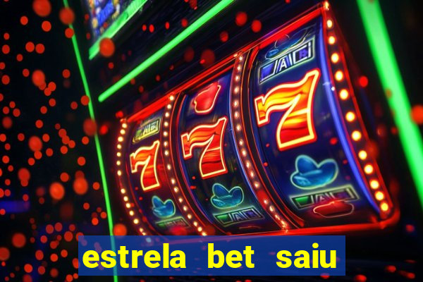 estrela bet saiu do ar