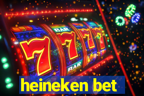 heineken bet