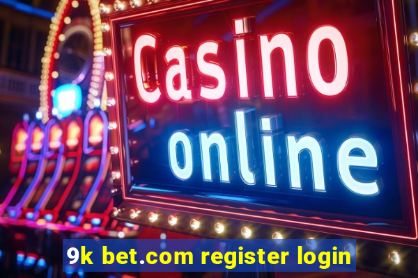9k bet.com register login