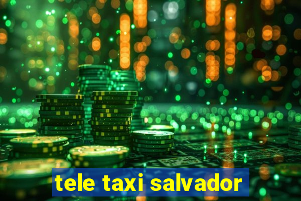 tele taxi salvador