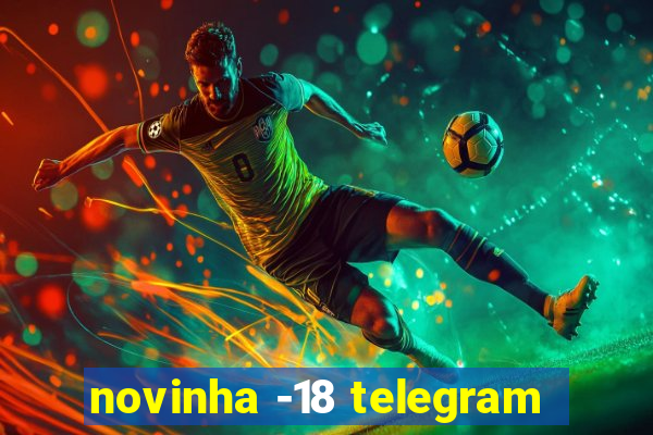 novinha -18 telegram