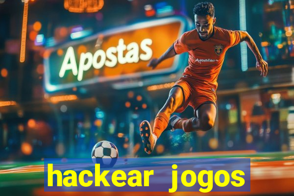 hackear jogos dinheiro infinito