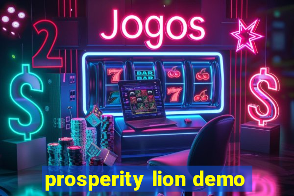 prosperity lion demo