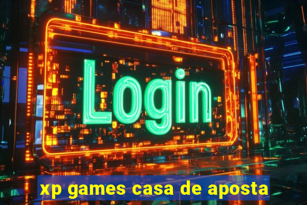 xp games casa de aposta