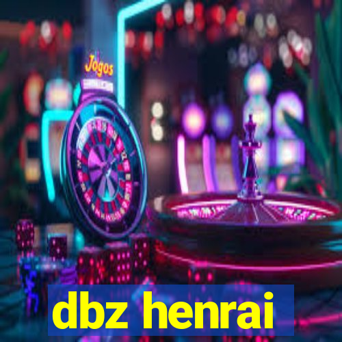 dbz henrai