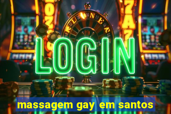 massagem gay em santos