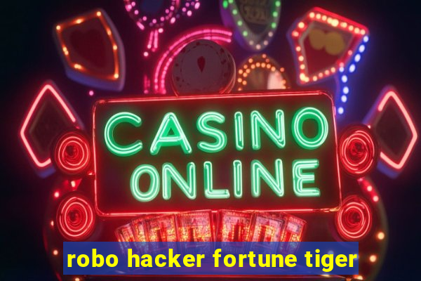robo hacker fortune tiger