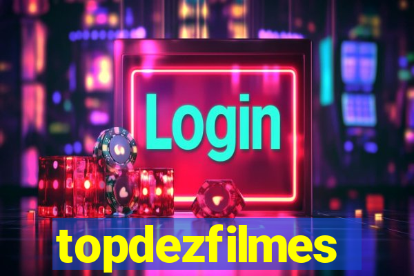 topdezfilmes