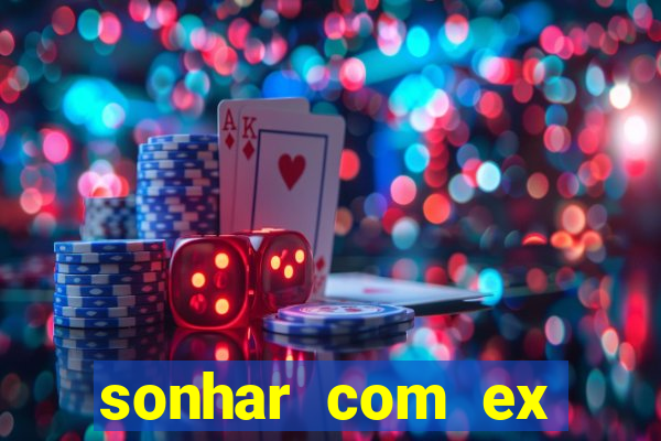 sonhar com ex mulher jogo do bicho