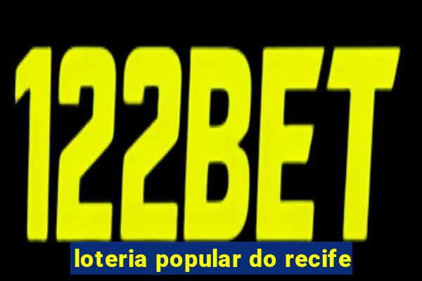 loteria popular do recife