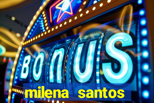 milena santos vizinhas gostosas