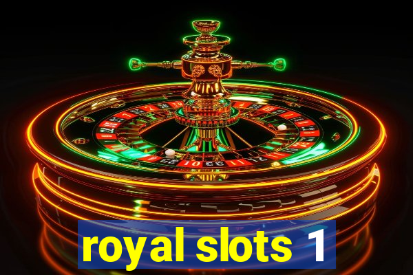 royal slots 1
