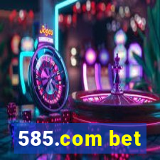 585.com bet