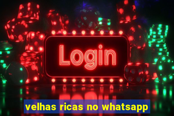 velhas ricas no whatsapp
