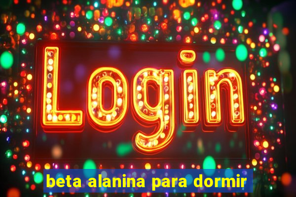 beta alanina para dormir