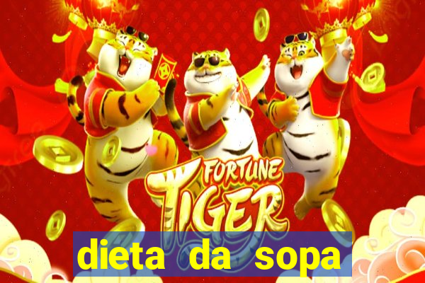 dieta da sopa hospital do coração