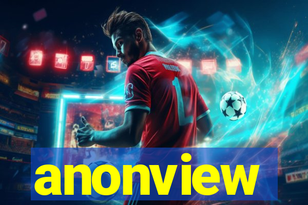 anonview