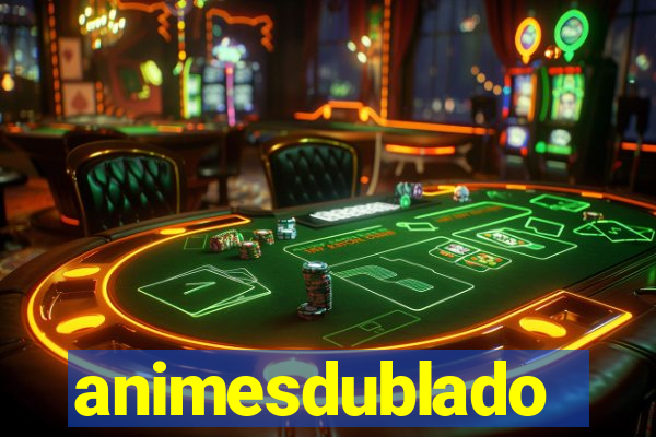 animesdublado