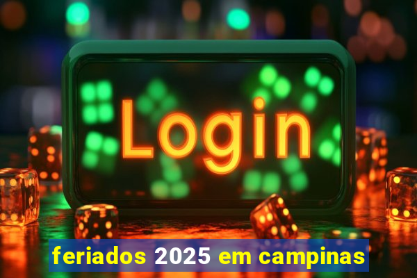feriados 2025 em campinas