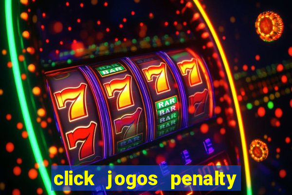 click jogos penalty fever brasil