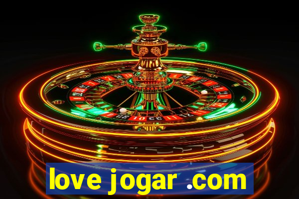 love jogar .com