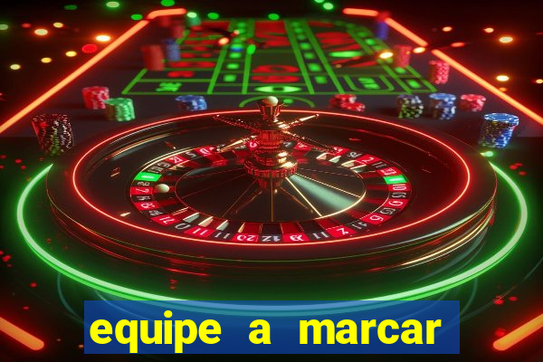 equipe a marcar primeiro 1 tempo betano