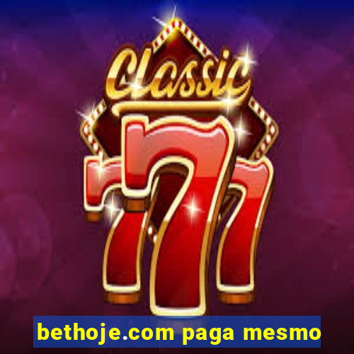 bethoje.com paga mesmo