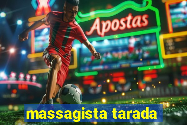 massagista tarada