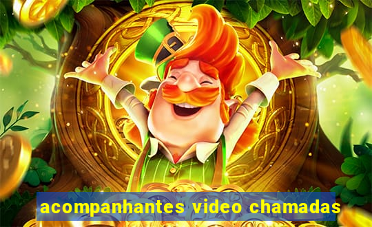 acompanhantes video chamadas