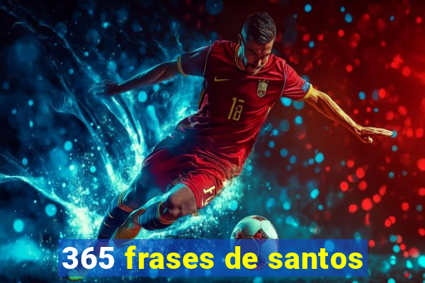 365 frases de santos