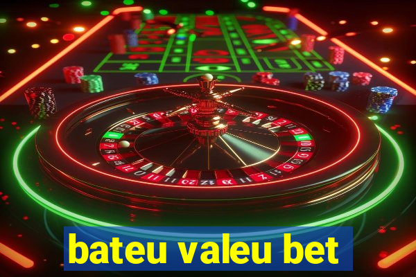 bateu valeu bet