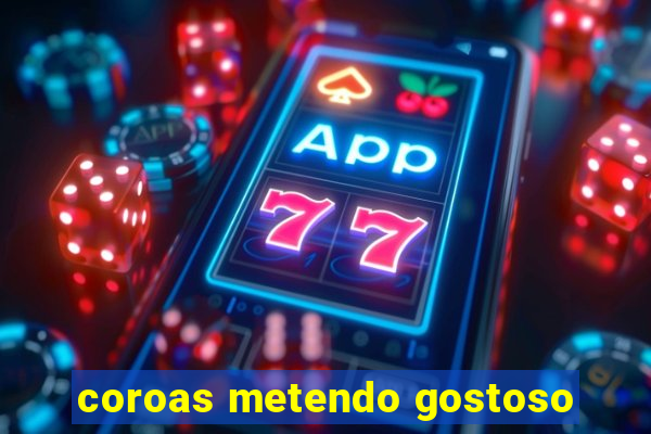 coroas metendo gostoso