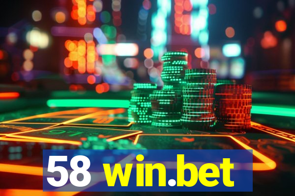 58 win.bet