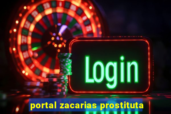 portal zacarias prostituta