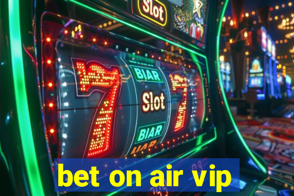 bet on air vip